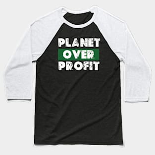 Planet Over Profit - Earth Day Climate Change   earth day 2024 Baseball T-Shirt